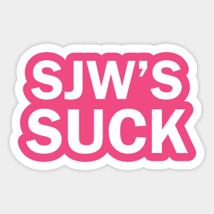 SJW's SUCK Sticker